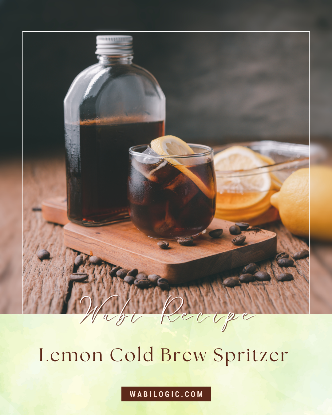 Wabi Coffee Recipes: Lemon Cold Brew Spritzer
