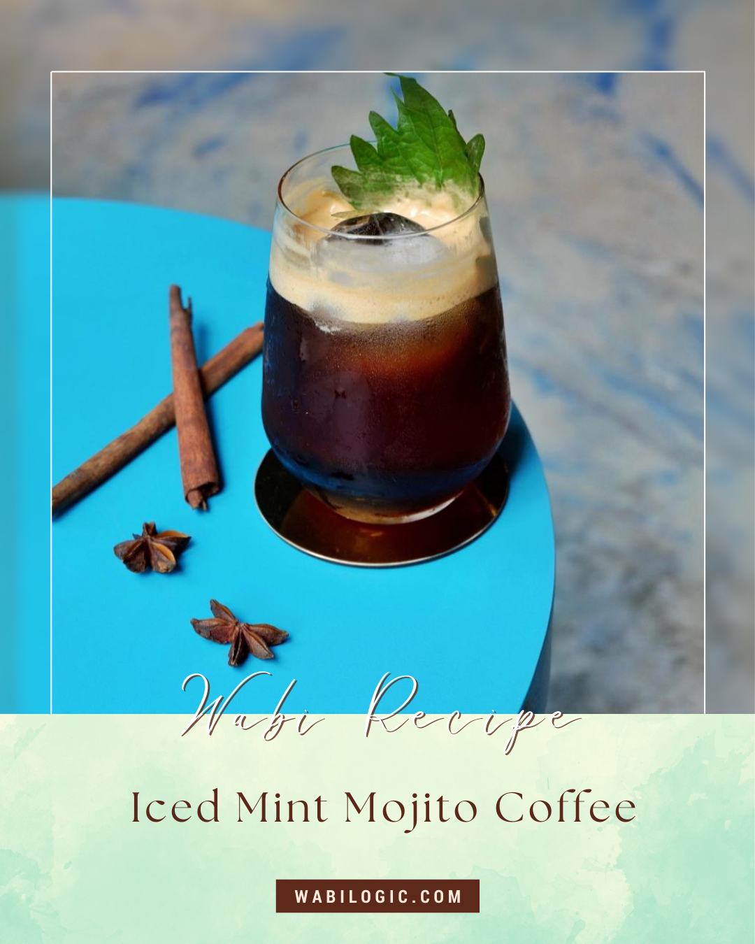 Wabi Coffee Recipes: Iced Mojito Coffee