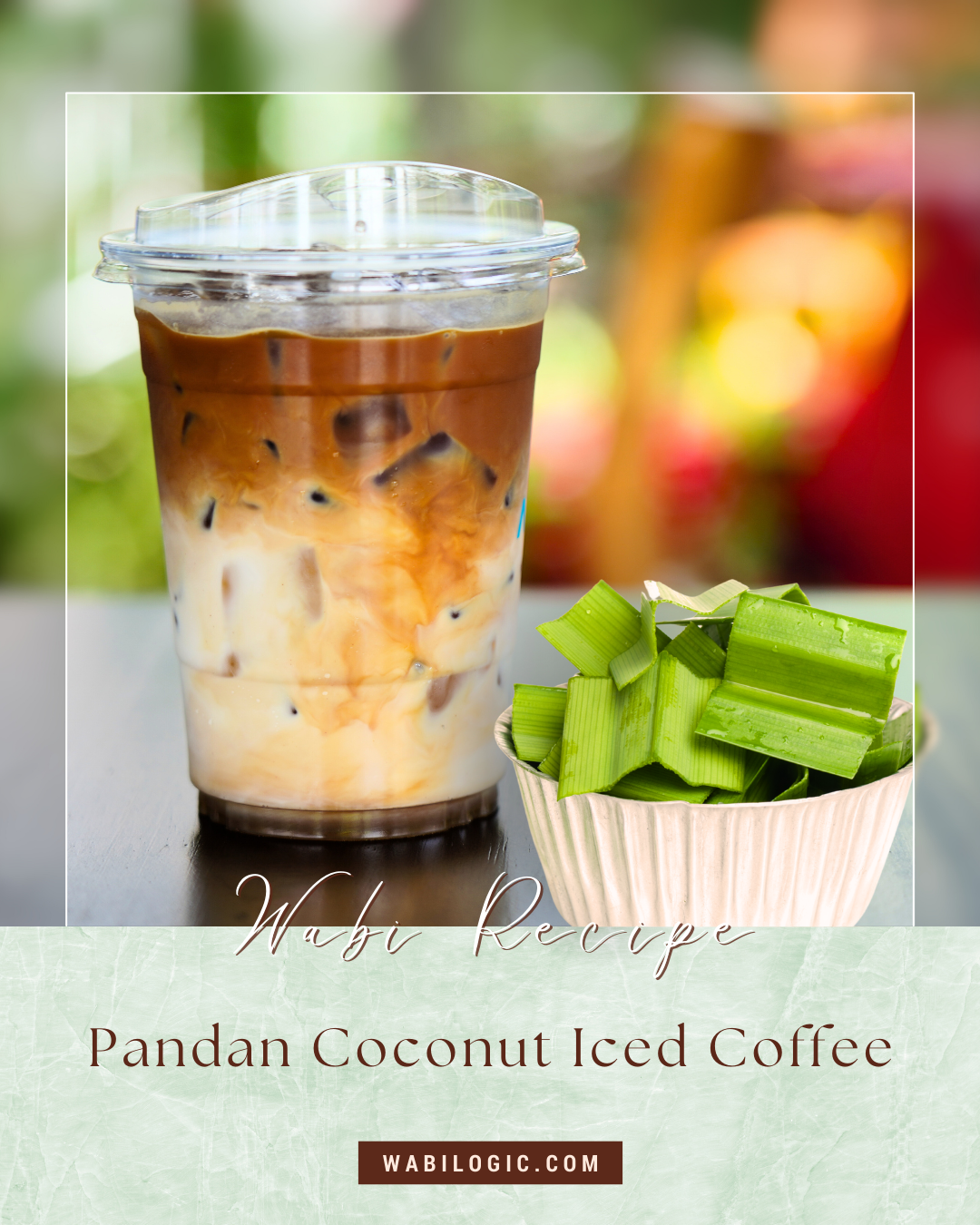 Wabi Coffee Recipes: Pandan Coconut Iced Coffee
