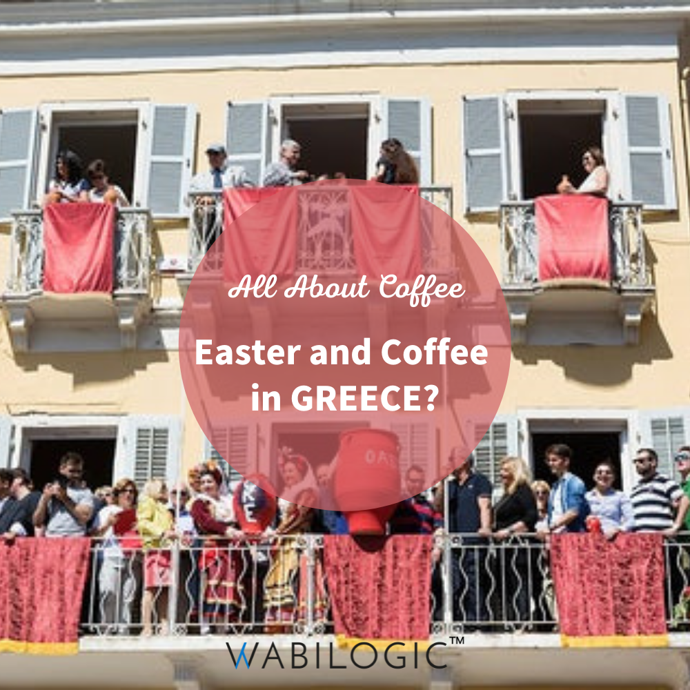 Easter and Coffee in GREECE | Wabilogic