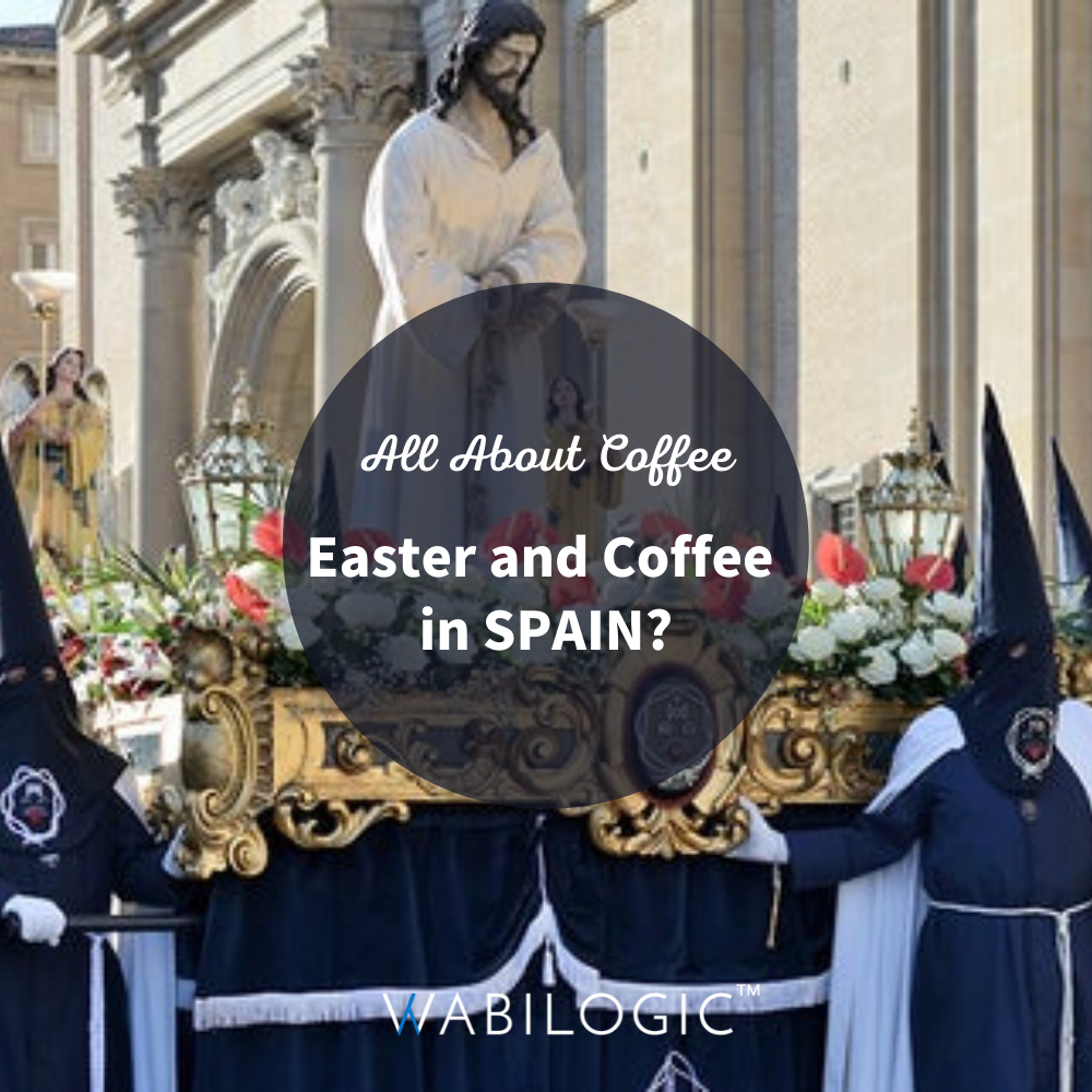 Easter and Coffee in SPAIN | Wabilogic