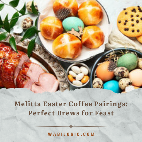 Melitta Easter Coffee Pairings: Perfect Brews for Year Feast