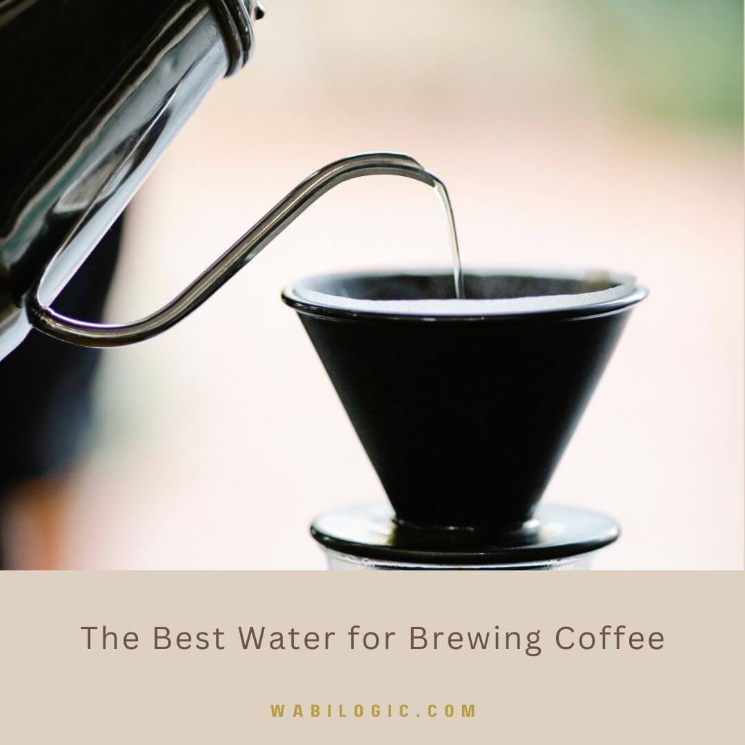 The Best Water for Brewing Coffee