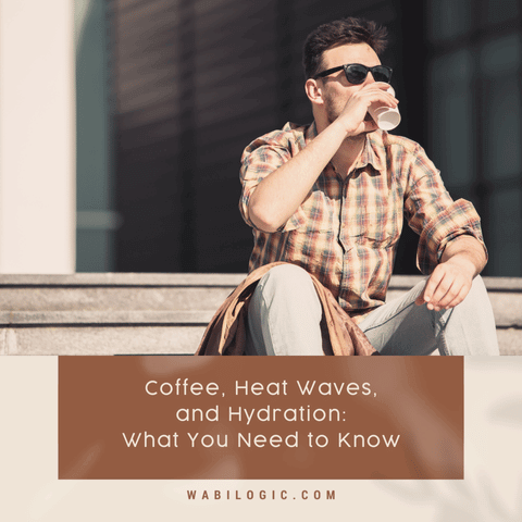 Coffee, Heat Waves, and Hydration: What You Need to Know