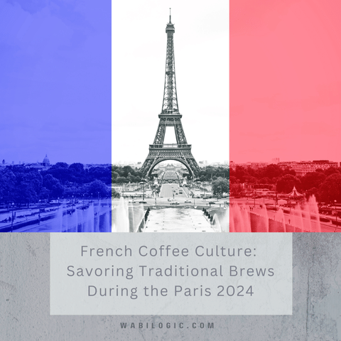 French Coffee Culture: Savoring Traditional Brews During the Paris 2024