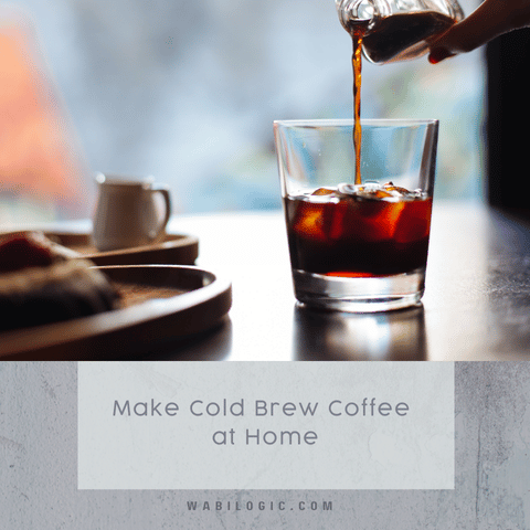 Make Cold Brew Coffee at Home | Wabilogic