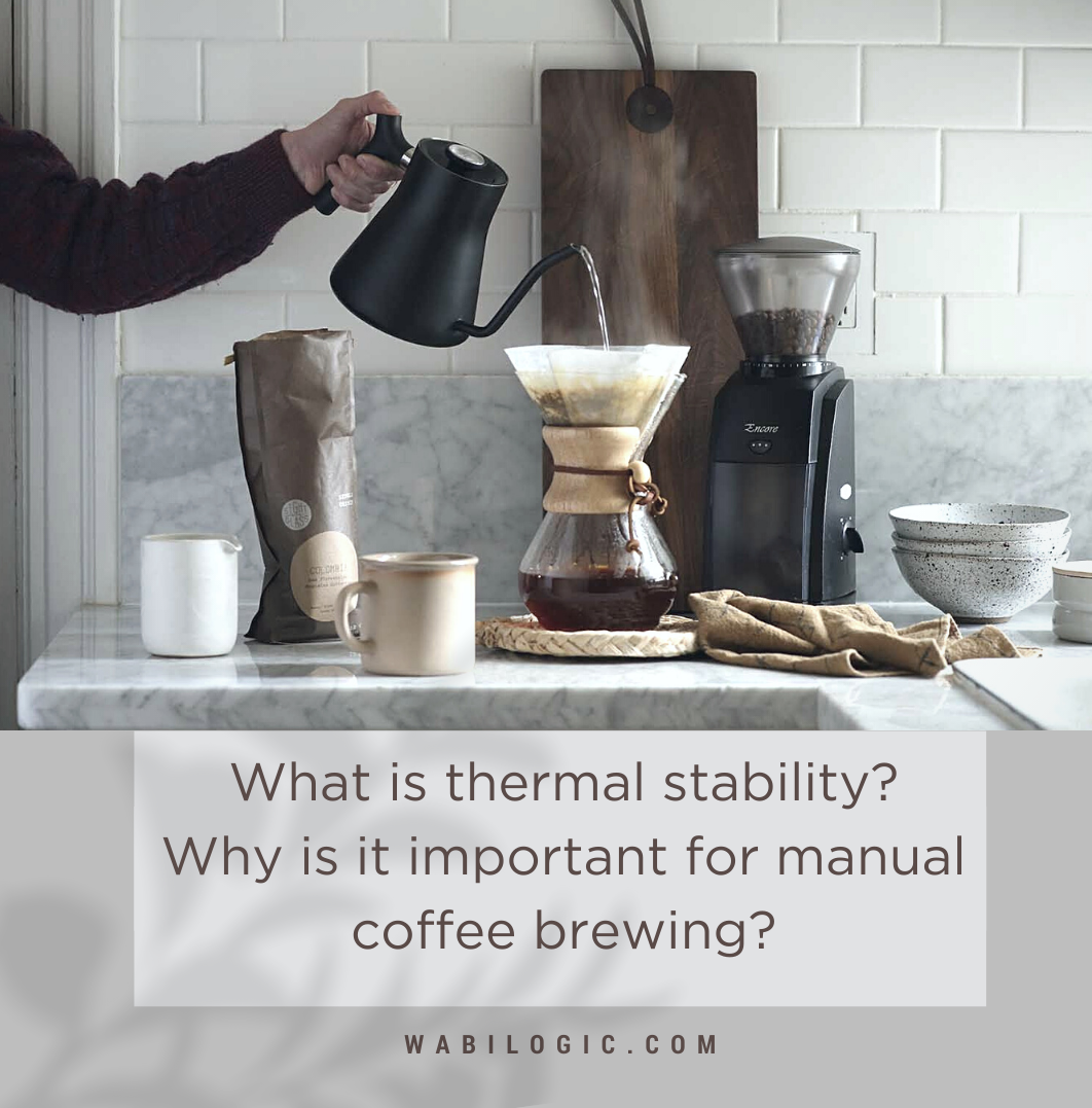 Thermal stability: crucial for manual coffee brewing